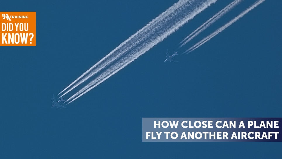 How close can a plane fly to another aircraft?